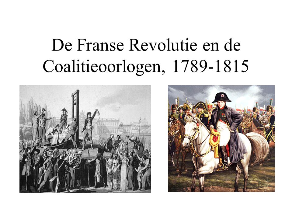 De Franse Revolutie en de Coalitieoorlogen,