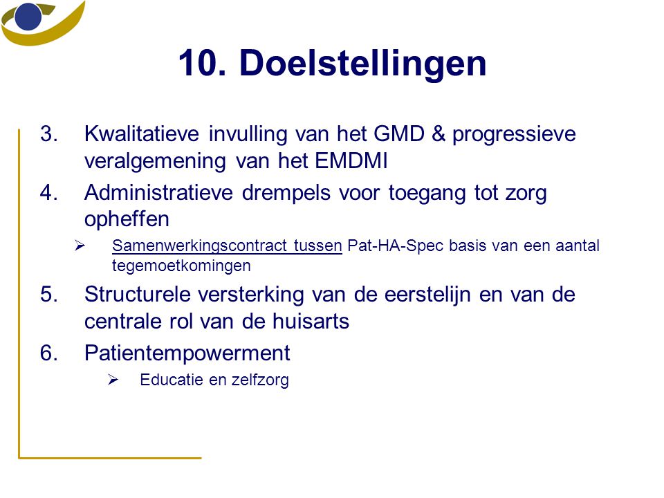 10. Doelstellingen Kwalitatieve invulling van het GMD & progressieve veralgemening van het EMDMI.