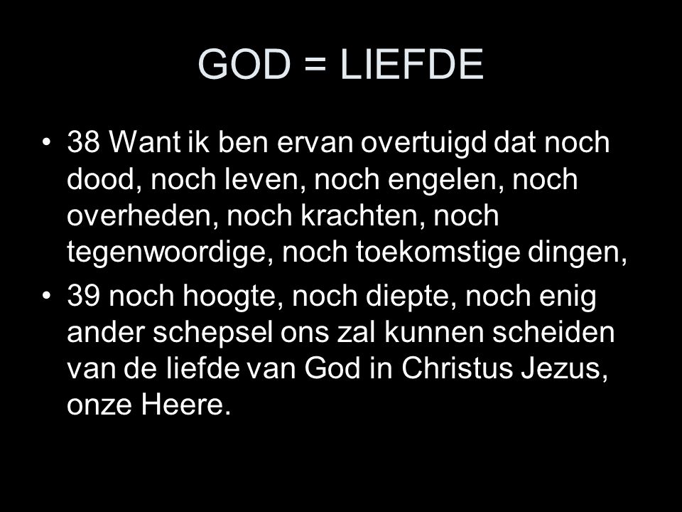GOD = LIEFDE