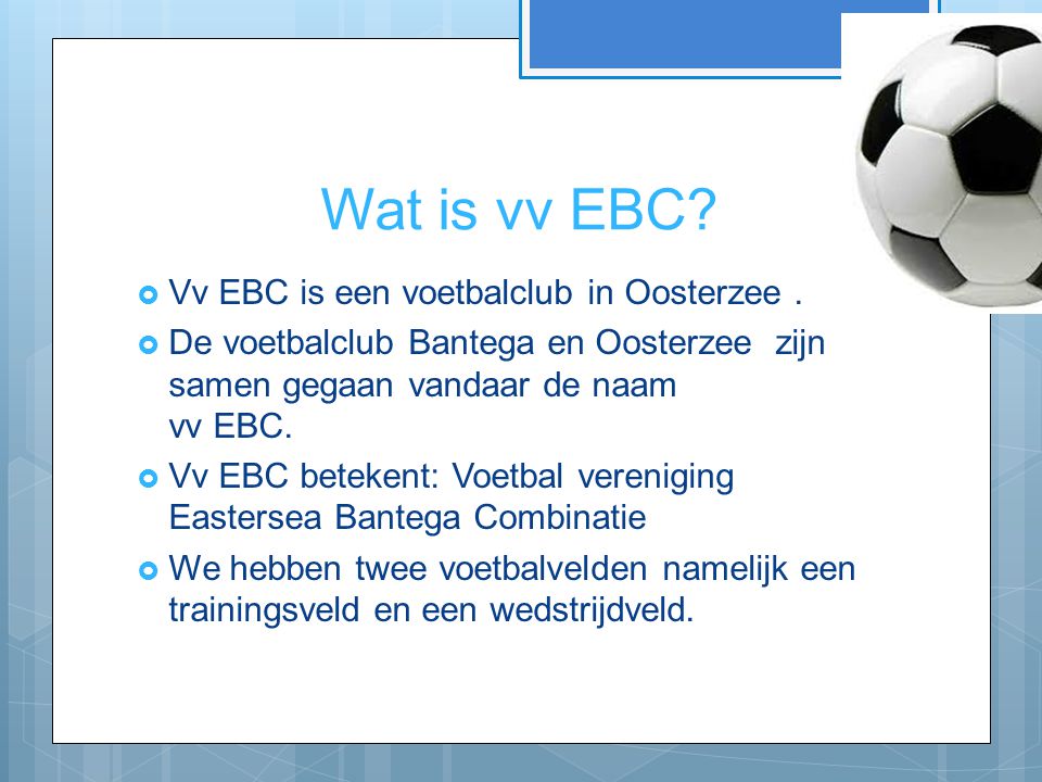Wat is vv EBC Vv EBC is een voetbalclub in Oosterzee .