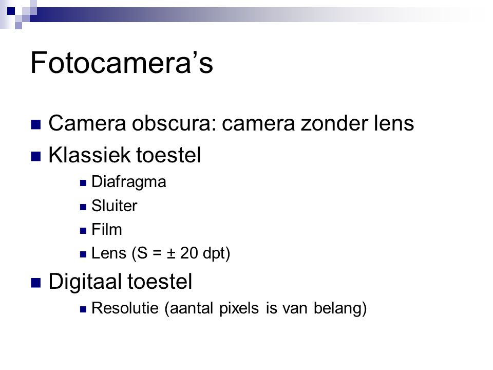 Fotocamera’s Camera obscura: camera zonder lens Klassiek toestel