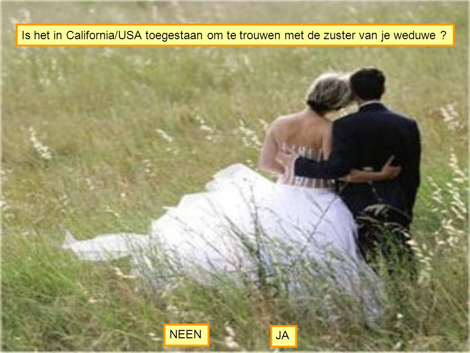 Is het in California/USA toegestaan om te trouwen met de zuster van je weduwe