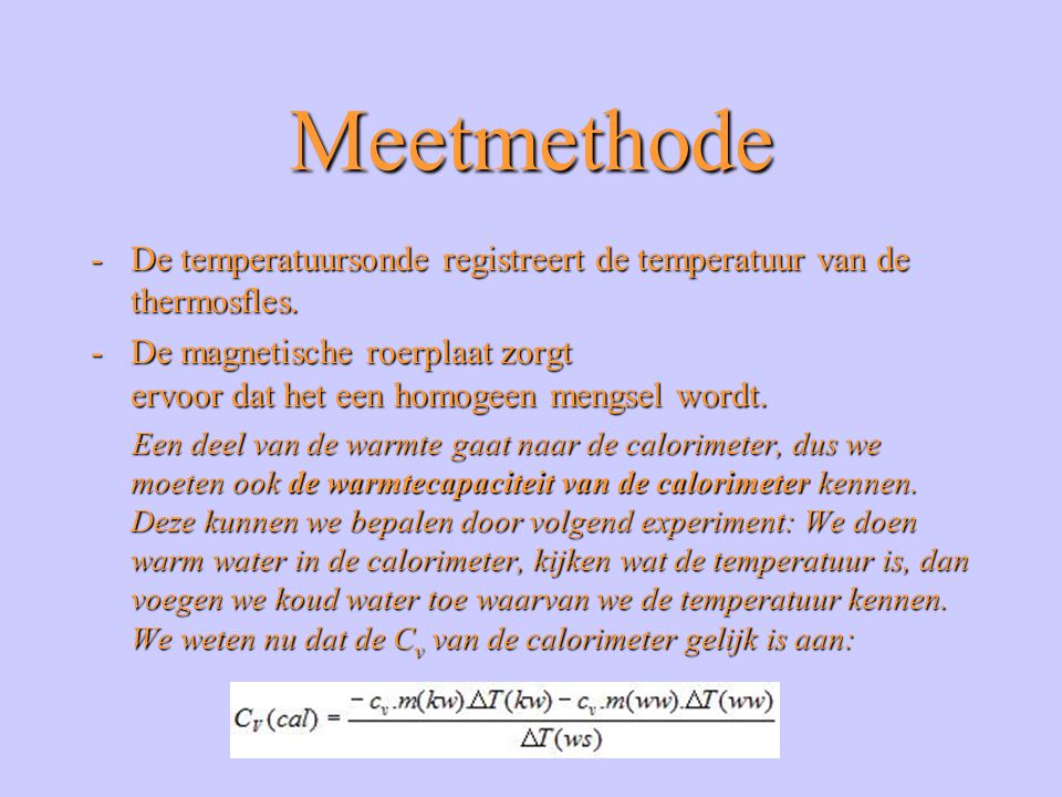 Meetmethode De temperatuursonde registreert de temperatuur van de thermosfles.