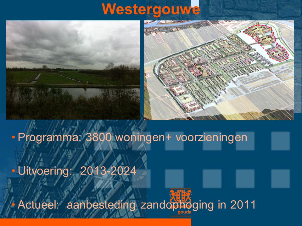 Westergouwe Programma: 3800 woningen+ voorzieningen