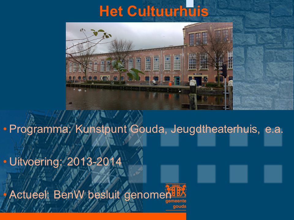 Het Cultuurhuis Programma: Kunstpunt Gouda, Jeugdtheaterhuis, e.a.