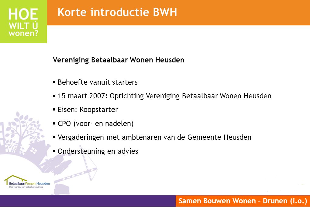 Korte introductie BWH Vereniging Betaalbaar Wonen Heusden