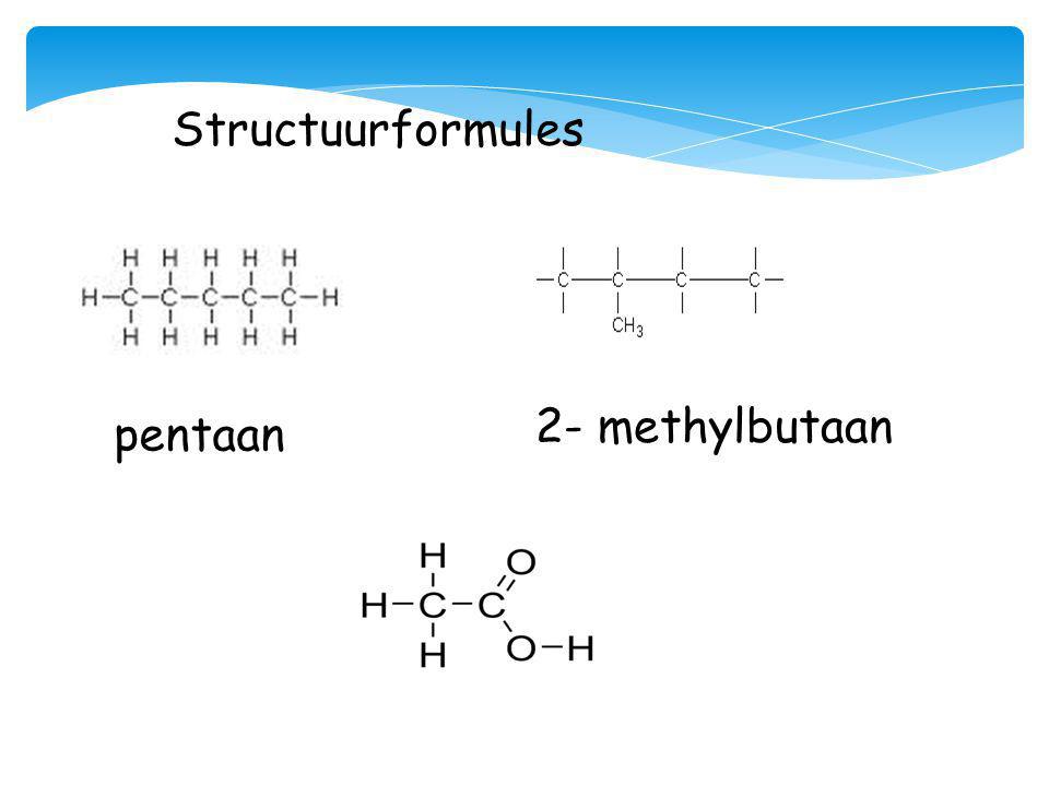 Structuurformules 2- methylbutaan pentaan
