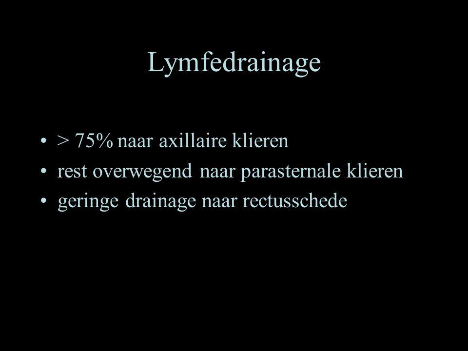 Lymfedrainage > 75% naar axillaire klieren
