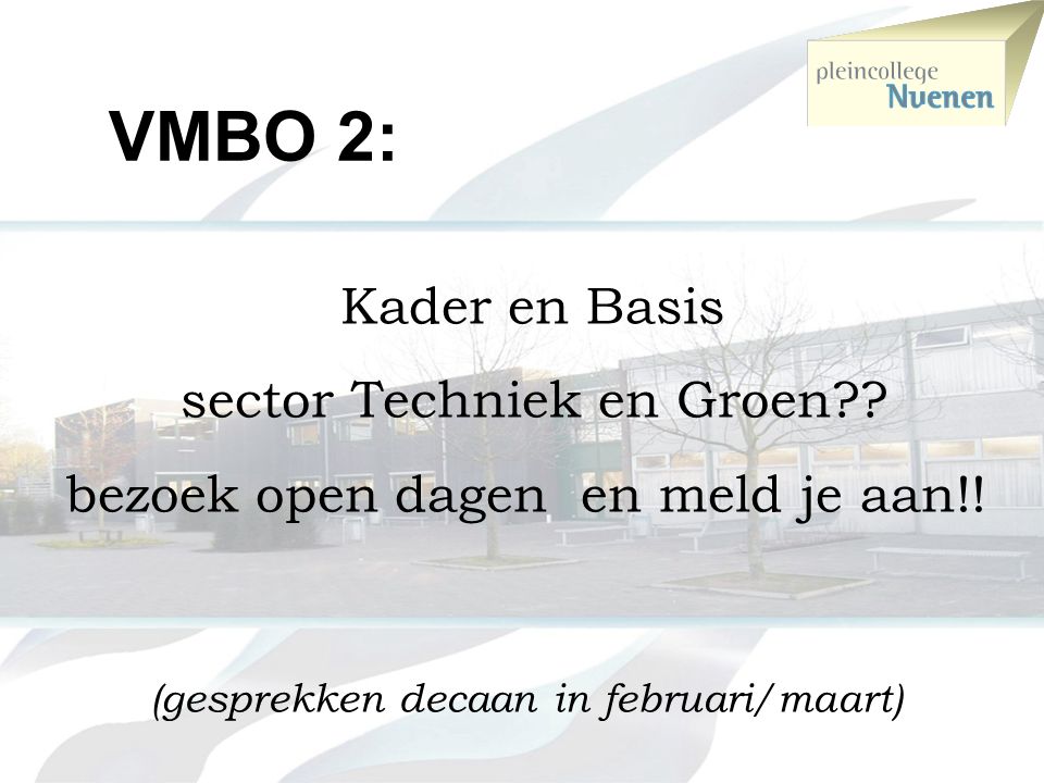 VMBO 2: sector Techniek en Groen bezoek open dagen en meld je aan!!