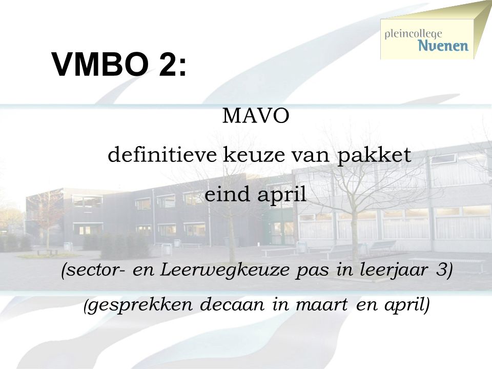 VMBO 2: MAVO definitieve keuze van pakket eind april