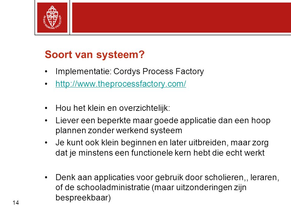 Soort van systeem Implementatie: Cordys Process Factory