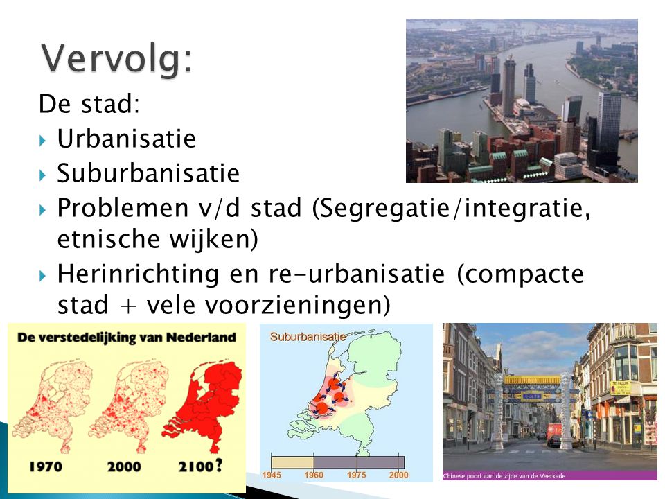Vervolg: De stad: Urbanisatie Suburbanisatie