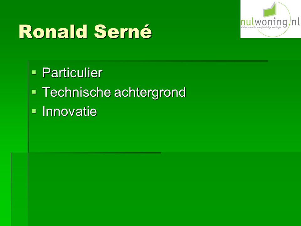 Ronald Serné Particulier Technische achtergrond Innovatie