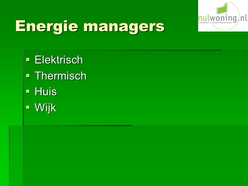 Energie managers Elektrisch Thermisch Huis Wijk