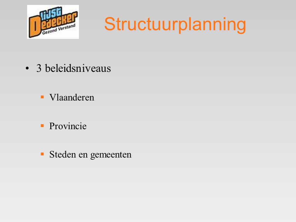 Structuurplanning 3 beleidsniveaus Vlaanderen Provincie
