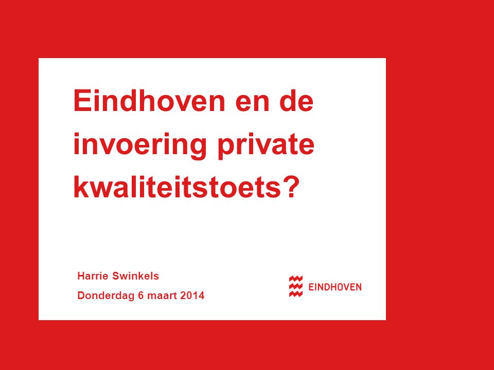 Eindhoven en de invoering private kwaliteitstoets