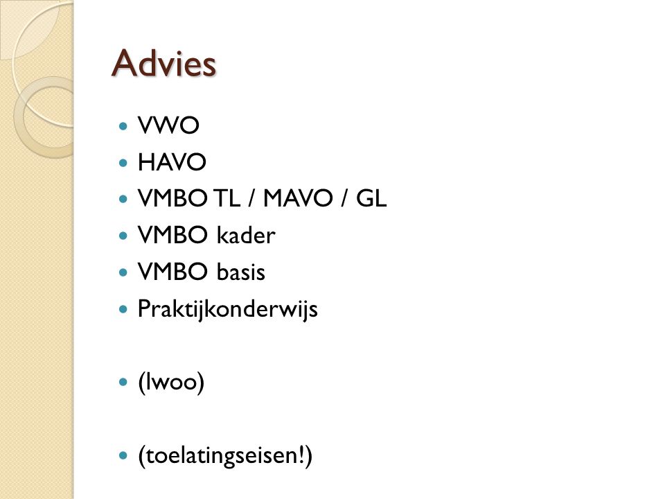 Advies VWO HAVO VMBO TL / MAVO / GL VMBO kader VMBO basis
