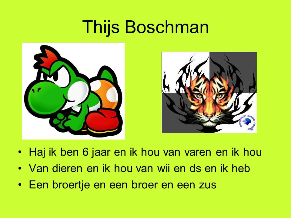 Thijs Boschman Haj ik ben 6 jaar en ik hou van varen en ik hou