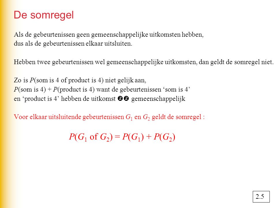 De somregel P(G1 of G2) = P(G1) + P(G2)