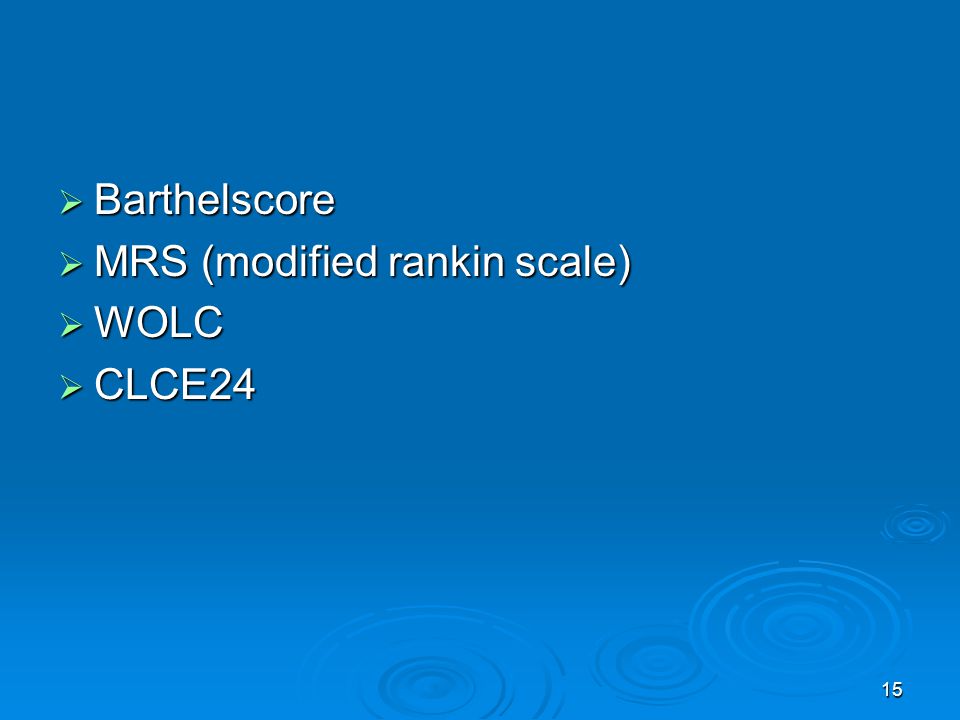Barthelscore MRS (modified rankin scale) WOLC CLCE24