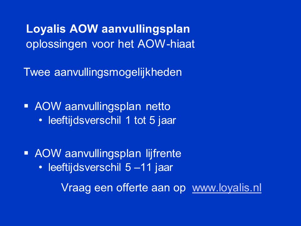 Loyalis AOW aanvullingsplan oplossingen voor het AOW-hiaat