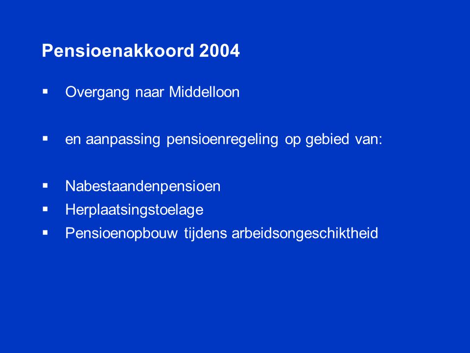 Pensioenakkoord 2004 Overgang naar Middelloon