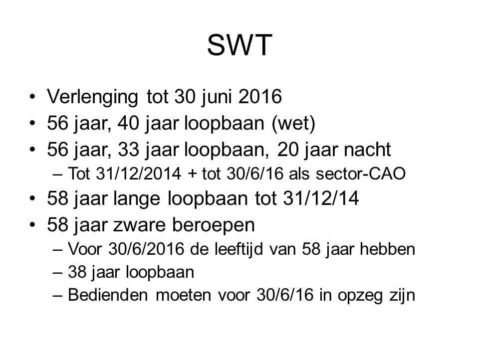 SWT Verlenging tot 30 juni jaar, 40 jaar loopbaan (wet)