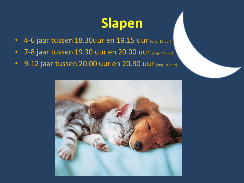 Slapen 4-6 jaar tussen 18.30uur en uur (ong. 12 uur)