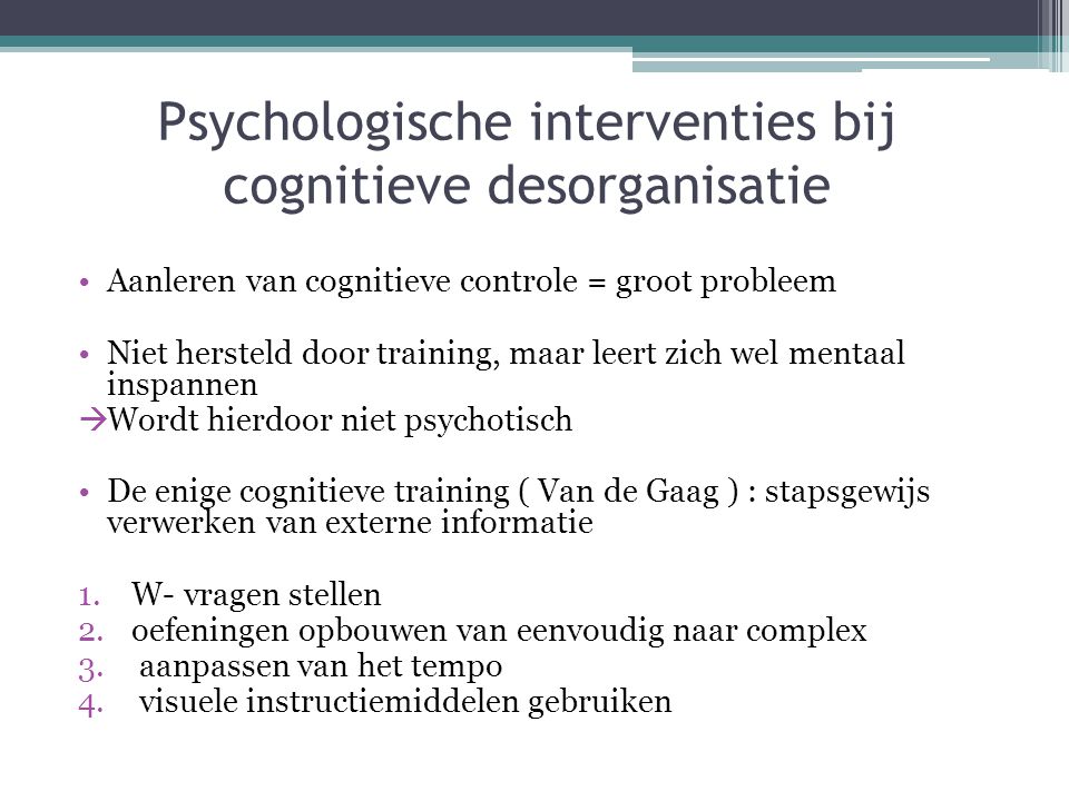 Psychologische interventies bij cognitieve desorganisatie