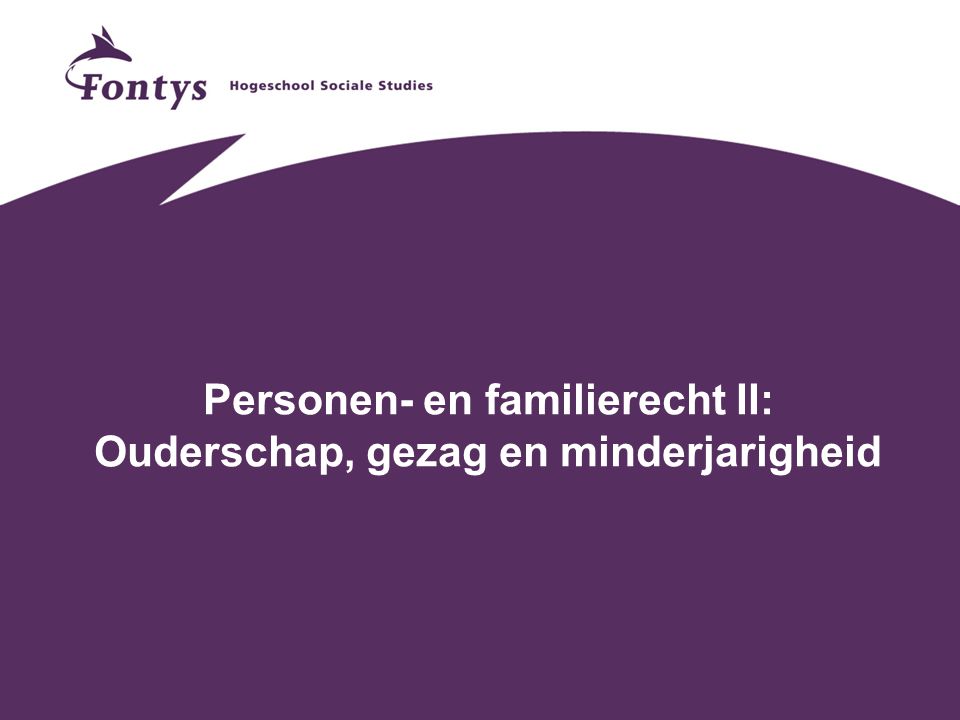 Personen- en familierecht II: Ouderschap, gezag en minderjarigheid