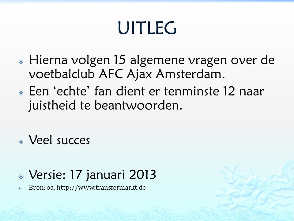 UITLEG Hierna volgen 15 algemene vragen over de voetbalclub AFC Ajax Amsterdam.