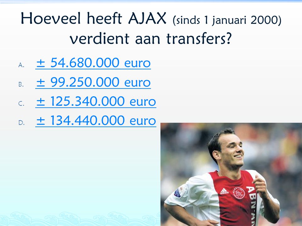 Hoeveel heeft AJAX (sinds 1 januari 2000) verdient aan transfers