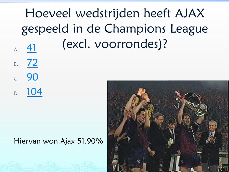 Hoeveel wedstrijden heeft AJAX gespeeld in de Champions League (excl