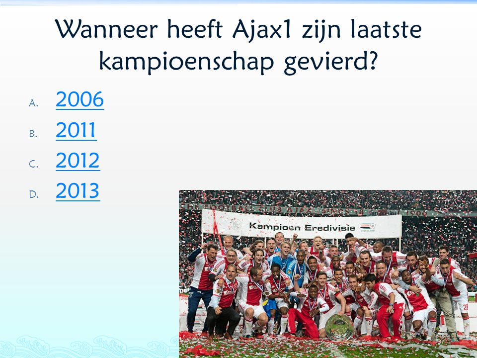 Wanneer heeft Ajax1 zijn laatste kampioenschap gevierd