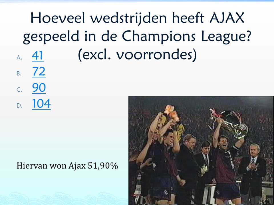 Hoeveel wedstrijden heeft AJAX gespeeld in de Champions League. (excl