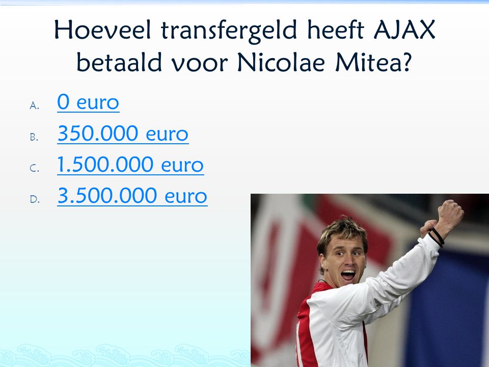 Hoeveel transfergeld heeft AJAX betaald voor Nicolae Mitea