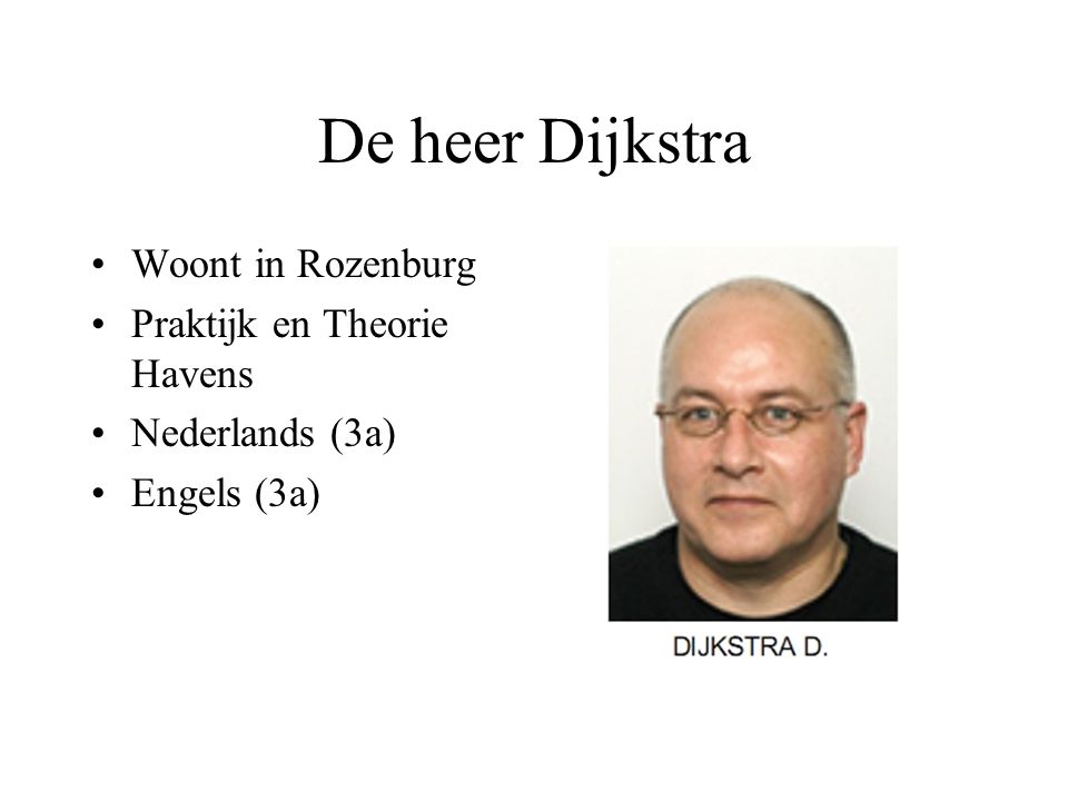 De heer Dijkstra Woont in Rozenburg Praktijk en Theorie Havens