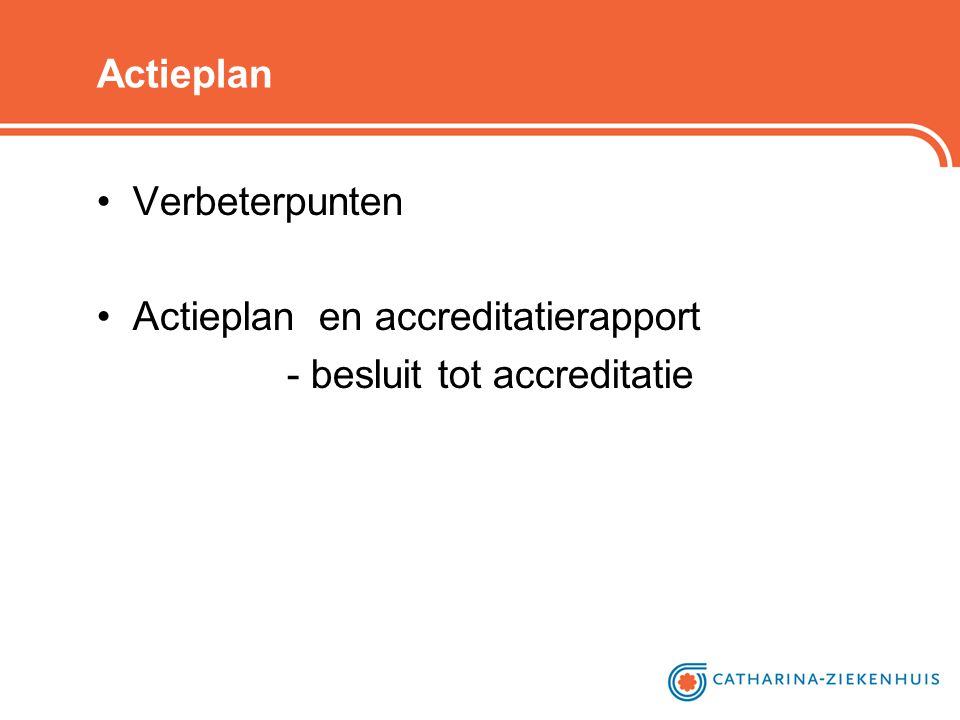 Actieplan Verbeterpunten Actieplan en accreditatierapport - besluit tot accreditatie