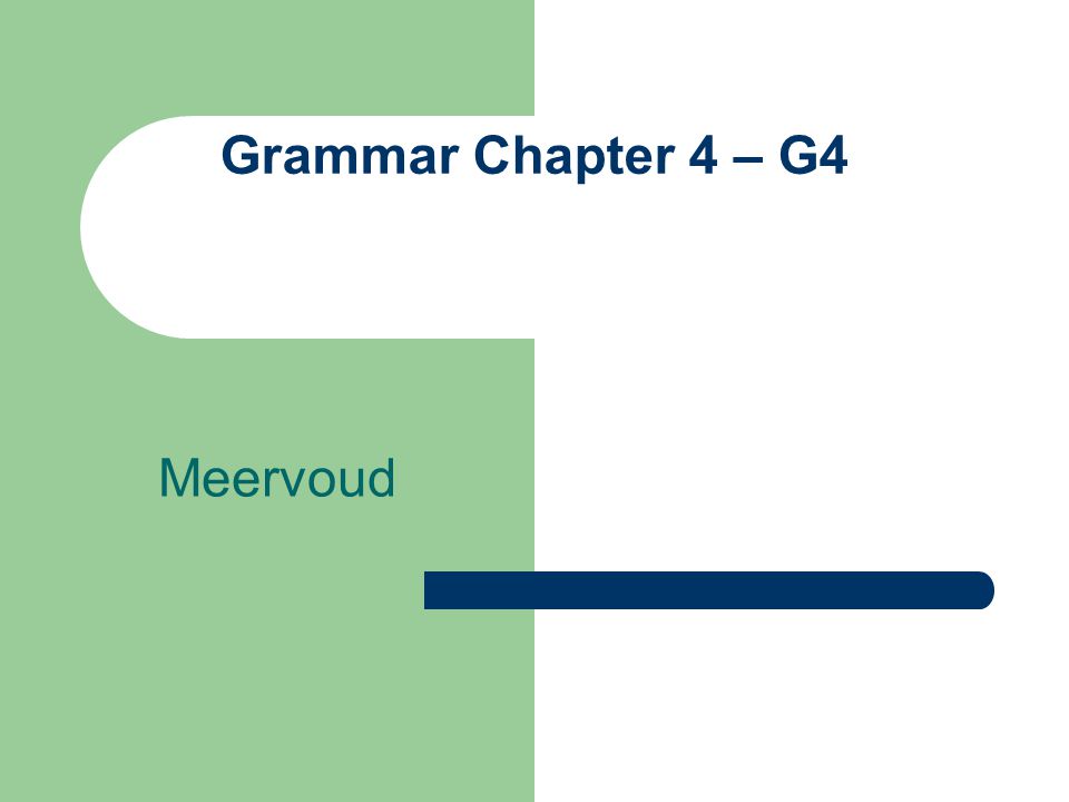 Grammar Chapter 4 – G4 Meervoud