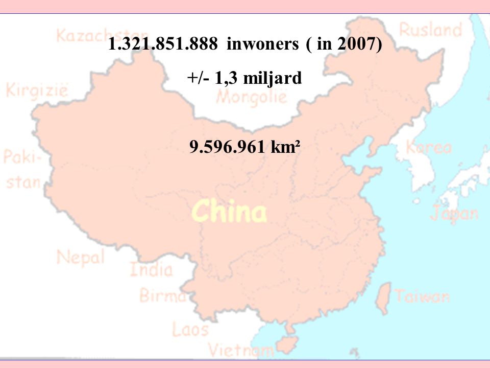 inwoners ( in 2007) +/- 1,3 miljard km²