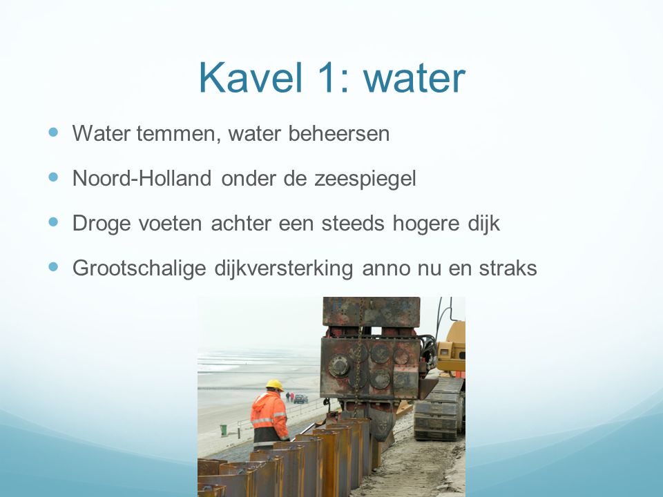 Kavel 1: water Water temmen, water beheersen