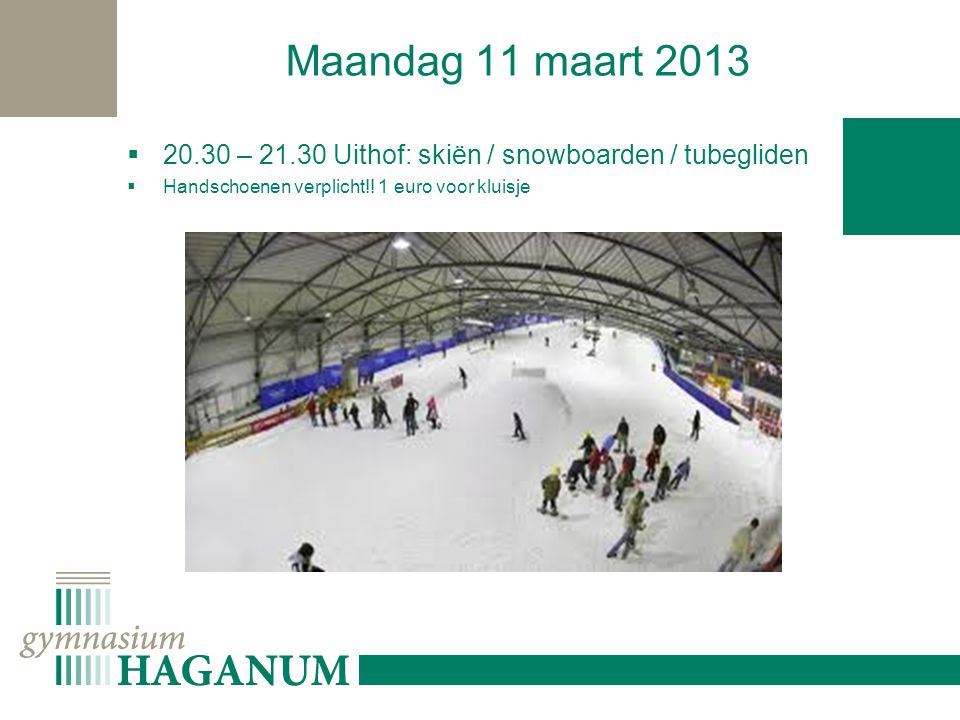 Maandag 11 maart – Uithof: skiën / snowboarden / tubegliden.