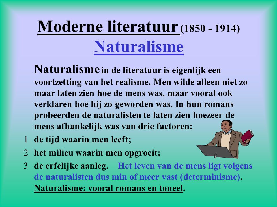 Moderne literatuur ( ) Naturalisme