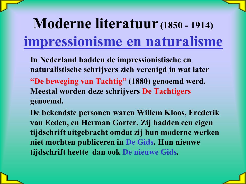 Moderne literatuur ( ) impressionisme en naturalisme