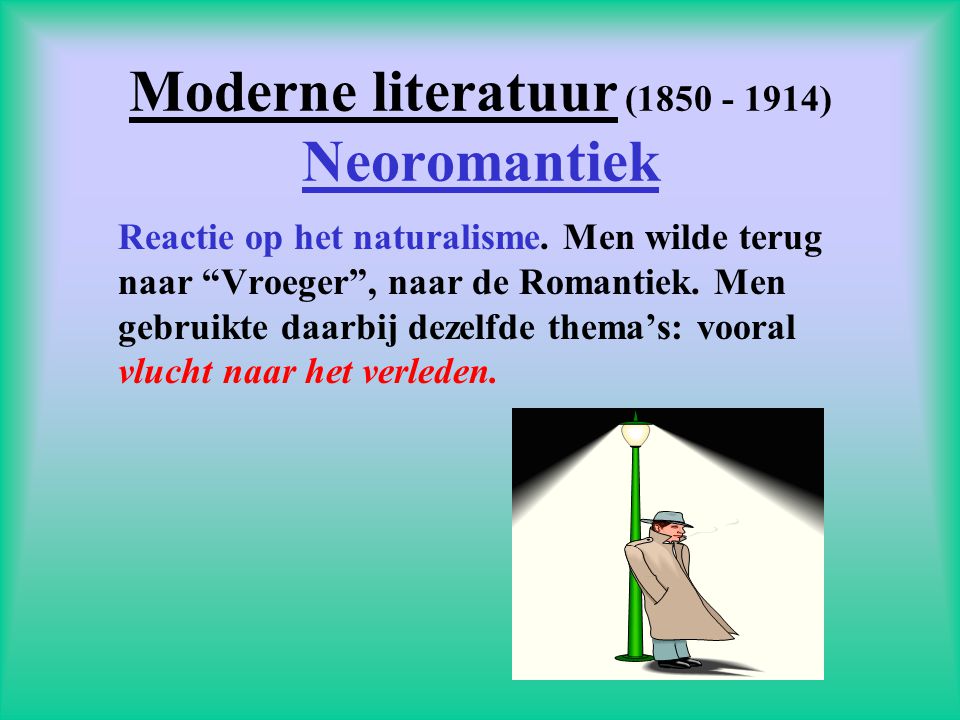 Moderne literatuur ( ) Neoromantiek