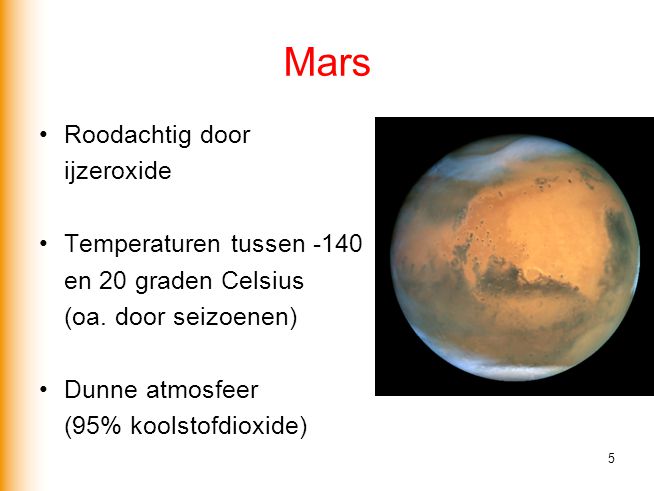 Mars Roodachtig door ijzeroxide Temperaturen tussen -140