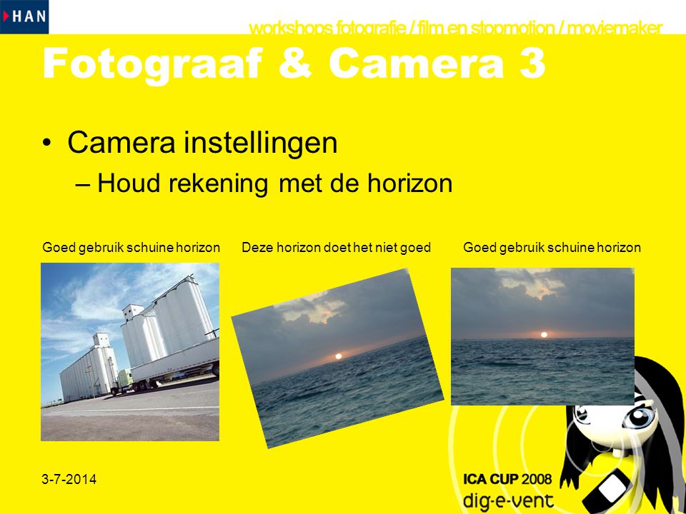 Fotograaf & Camera 3 Camera instellingen Houd rekening met de horizon