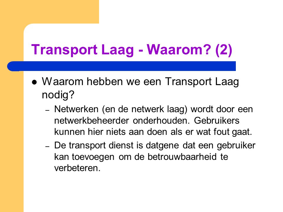 Transport Laag - Waarom (2)