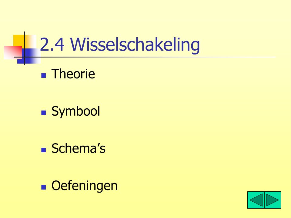 2.4 Wisselschakeling Theorie Symbool Schema’s Oefeningen