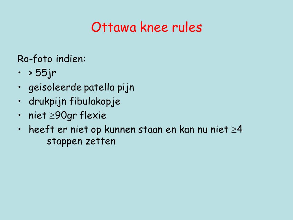 Ottawa knee rules Ro-foto indien: > 55jr geisoleerde patella pijn
